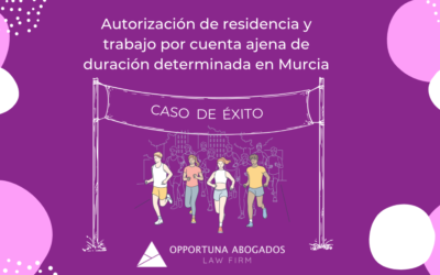 Autorización de residencia y trabajo por cuenta ajena de duración determinada en Murcia