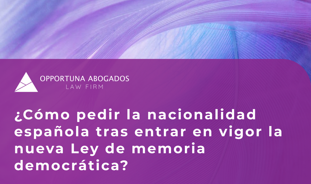 ¿Cómo pedir la nacionalidad española tras entrar en vigor la nueva Ley de memoria democrática?