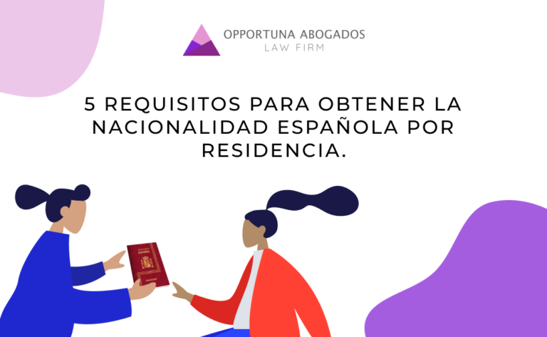 5 REQUISITOS PARA OBTENER LA NACIONALIDAD ESPAÑOLA POR RESIDENCIA