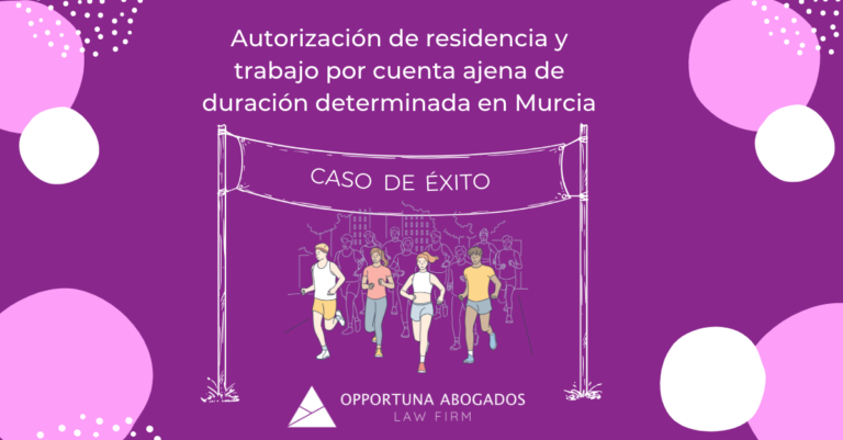 Autorización de residencia y trabajo por cuenta ajena de duración determinada en Murcia