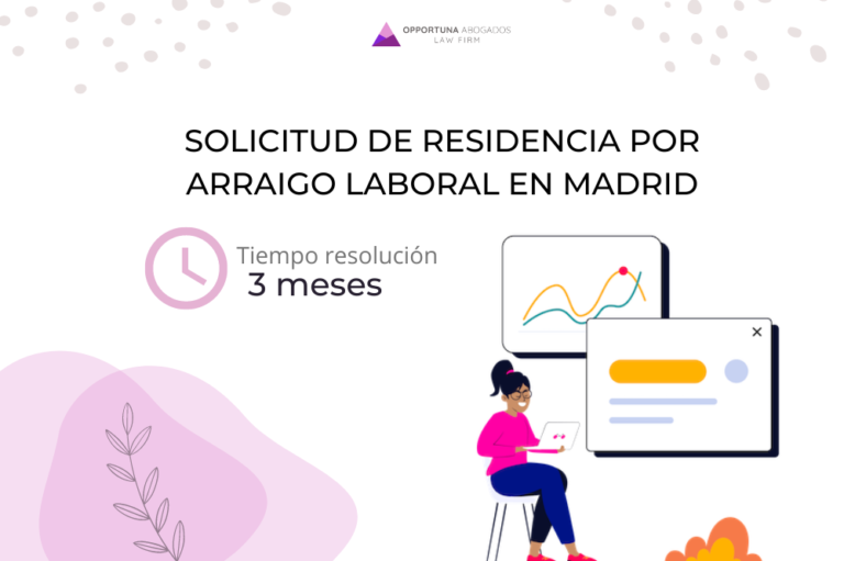 SOLICITUD DE RESIDENCIA POR ARRAIGO LABORAL EN MADRID, FAVORABLE EN 3 MESES